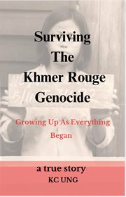 Surviving the Khmer Rouge Genocide cover image