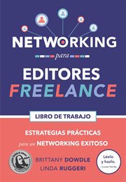 Networking para Editores Freelance : Estrategias Prácticas para un Networking Exitoso cover image