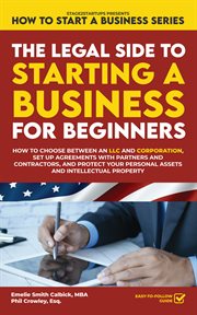 The Legal Side to Starting a Business for Beginners : How to Start a Business cover image