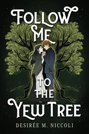Follow Me to the Yew Tree cover image