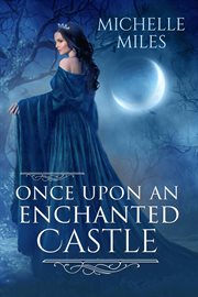 Once Upon an Enchanted Castle cover image