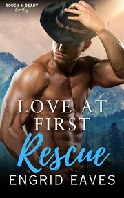 Love at First Rescue : Rough & Ready Country cover image