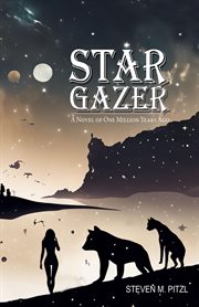 Stargazer : A Novel of One Million Years Ago cover image