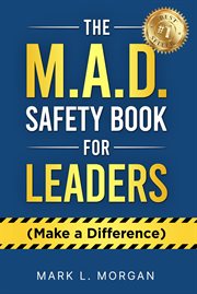 The M.A.D. Safety Book for Leaders (Make a Difference) cover image