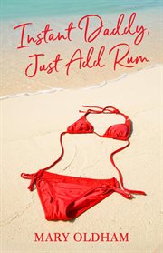 Instant Daddy, Just Add Rum cover image