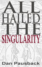 All Hailed the Singularity cover image