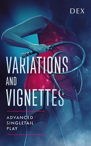 Variations and Vignettes: Advanced Singletail Play cover image