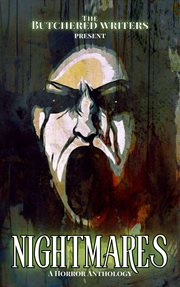 The Butchered Writers Present Nightmares cover image