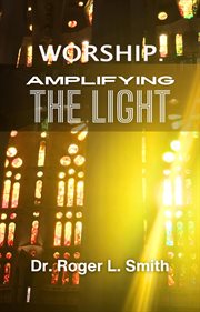 Worship: Amplifying the Light cover image