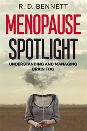 Menopause Spotlight: Understanding and Managing Brain Fog cover image