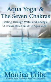Aqua Yoga & the Seven Chakras cover image