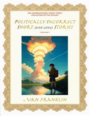 Politically Incorrect Short Stories cover image