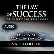 Cover image for Law of Success - Lesson XII - Concentration