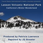 Lassen volcanic national park. California's Winter Wonderland cover image