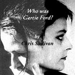 Who was Gertie Ford? cover image
