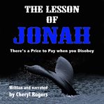 The lessons of jonah. There's a Price to Pay When You Disobey cover image