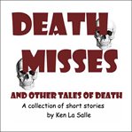 Death misses and other tales of death cover image