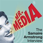 Mr. media: the samaire armstrong interview cover image