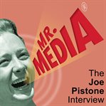 Mr. media: the joe pistone interview cover image