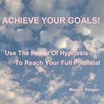 Achieve your goals cover image