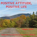 Positive attitude, positive life. Hypnosis to Cultivate an Optimistic Outlook cover image