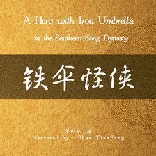 Cover image for A Hero with Iron Umbrella in the Southern Song Dynasty