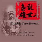 Trouble times heroes 2 cover image