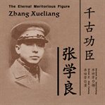 The eternal meritorious figure zhang xueliang cover image