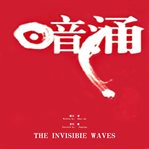 The invisible waves cover image