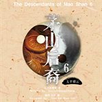 The descendants of mao shan 6 cover image