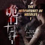 The witchcraft of needles, volume 1 cover image