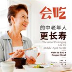 The art of prolonging life for middle-aged people. How to Eat a Proper Meal cover image