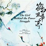 The girl behind the power struggle cover image