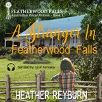 A Stranger in Featherwood Falls : Featherwood Falls cover image