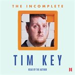 The incomplete Tim Key cover image