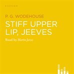 Stiff Upper Lip, Jeeves : Jeeves cover image