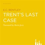 Trent's Last Case : Philip Trent cover image