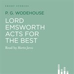 Lord Emsworth Acts for the Best cover image