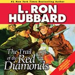 The Trail of the Red Diamonds : Golden Age Stories cover image