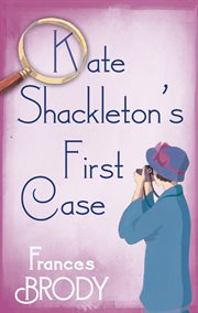 Kate Shackleton's First Case cover image