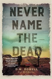 Never Name the Dead : A Novel cover image