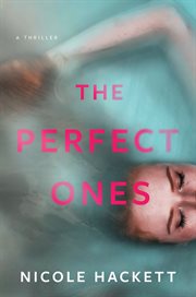 The Perfect Ones : A Novel cover image
