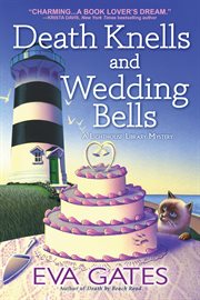 Death Knells and Wedding Bells : Lighthouse Library Mystery cover image