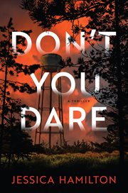 Don't You Dare : A Thriller cover image