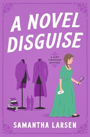 A Novel Disguise : Lady Librarian Mystery cover image