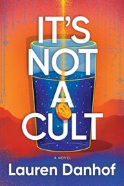 It's Not a Cult : A Novel cover image