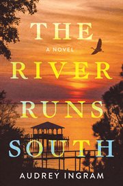 The River Runs South : A Novel cover image