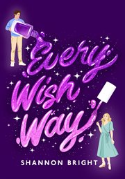 Every Wish Way : A Novel cover image