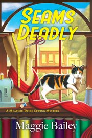 Seams Deadly : Measure Twice Sewing Mystery cover image