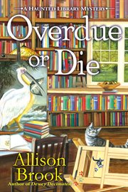 Overdue or Die : Haunted Library Mystery cover image